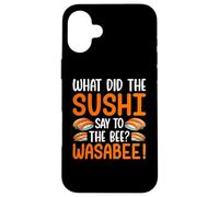 Sushi Lover - What Did the Sushi Say to the Bee Wasabee Case for iPhone 16 Plus