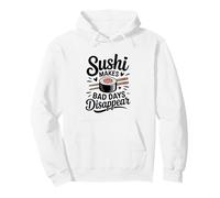Sushi Makes Bad Days Disappear Funny Sushi Lover Pullover Hoodie