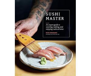 Sushi Master: An expert guide to sourcing, making and enjoying sushi at home