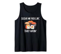 Sushi Me Rollin Quote Funny Maki Roe Foodie Humor Art Tank Top