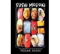 Sushi Modoki: The Japanese Art and Craft of Vegan Sushi