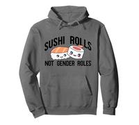 SUSHI ROLLS NOT GENDER ROLES Equality Feminist Meme Pullover Hoodie