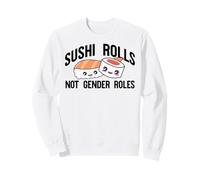 SUSHI ROLLS NOT GENDER ROLES Equality Feminist Meme Sweatshirt