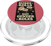 Sushi Rolls Not Gender Roles Funny Feminist Equality PopSockets PopGrip for MagSafe