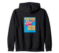 Sushi Rolls Not Gender Roles Funny Feminist Equality Zip Hoodie