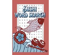 Sushi Word Search Book: Deliciously Entertaining Word Search for Teens and Adults with solutions| 50 Puzzles | 400 words| 6 X 9 | Paperback
