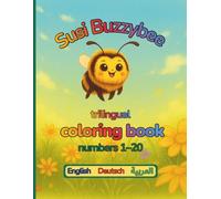 Susi Buzzybee, numbers 1-20 English/German/Arabic: trilingual coloring book (Susi Humselbrumm)