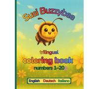 Susi Buzzybee, numbers 1-20 English / German / Italian: trilingual coloring book (Susi Humselbrumm)