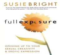 Susie Bright Full Exposure: Opening Up to Sexual Creativity & Erotic Susie Bright Multicolor