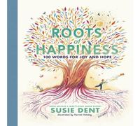 Susie Dent Roots of Happiness : 100 Words for Joy & Hope from Britain's Susie Dent Multicolor