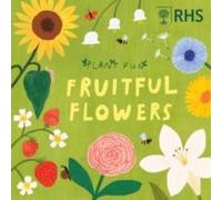 Susie Williams Plant Fun: Fruitful Flowers Hardback Book Susie Williams Multicolor