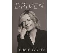 Susie Wolff - Driven The Inspirational Memoir from Formula One Trail - K245z