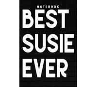 Susie - Womens Best Susie Ever Retro Vintage First Name Gift Pretty: Goal, Business,Daily Notepad for Men & Women Lined Paper, Work List, Planning, Gym