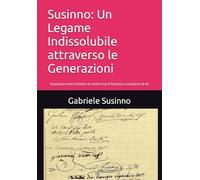 Susinno: Un Legame Indissolubile attraverso le Generazioni: Il passato non è motivo di vanità ma di fierezza e coscienza di sé