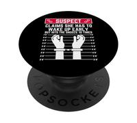 suspect claims she has to wake up early but hits the snooze PopSockets Adhesive PopGrip