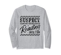 Suspect Claims She's Tired But Stay-Up Reading Book Lover Long Sleeve T-Shirt