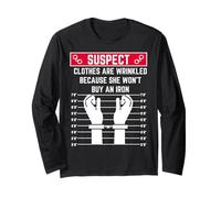 Suspect Clothes are Wrinkled Because she Won't Buy an Iron Long Sleeve T-Shirt