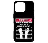 suspect favorite words are mine no leave me alone fun loner Case for iPhone 16 Pro