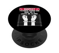 suspect favorite words are mine no leave me alone fun loner PopSockets Adhesive PopGrip