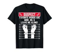 Suspect Favorite Words are Mine no Leave me Alone Fun Loner T-Shirt