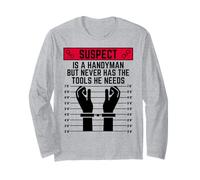 Suspect is a Handyman but Never has The Tools he Needs Fun Long Sleeve T-Shirt