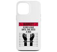 Suspect is big & bad until she sees a bug women funny girls Case for iPhone 13 Pro Max