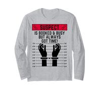 Suspect is Booked and Busy but Always got time Suspects Long Sleeve T-Shirt