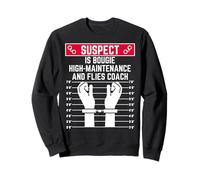 suspect is bougie high maintence and flies coach fun woman Sweatshirt