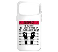 Suspect is retired but still wakes up at the crack of down Case for iPhone 17 Pro Max