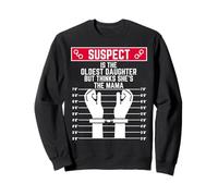 suspect is the oldest daughter but she thinks she's mother Sweatshirt