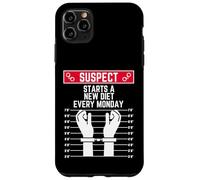 suspect starts a new diet every monday funny women men fit Case for iPhone 11 Pro Max