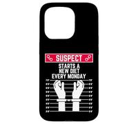 suspect starts a new diet every monday funny women men fit Case for iPhone 15 Pro