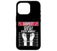 suspect starts a new diet every monday funny women men fit Case for iPhone 16 Pro
