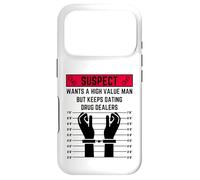 Suspect wants a high value man but keeps dating drug dealers Case for iPhone 17 Pro