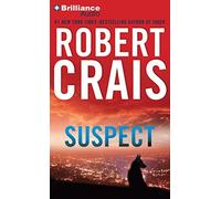 Suspect: Written by Robert Crais, 2014 Edition, (Abridged) Publisher: Brilliance Audio [Audio CD]