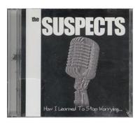 Suspects - How I Learned to Stop Worrying