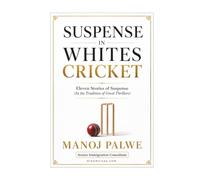 Suspense In Whites Cricket 2026: Eleven Stories in the Sidney Sheldon tradition (Series 9 - Clean Sport, Dirty Games: The Sealed System Suspense Thrillers)