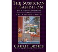 Suspicion at Sanditon (Or, The Disappearance of Lady Denham), The (Mr. & Mrs. Darcy Mysteries)