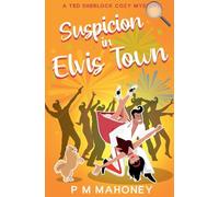 Suspicion in Elvis Town: 1 (Ted Sherlock Cozy Mystery)