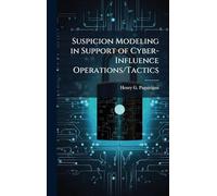 Suspicion Modeling in Support of Cyber-Influence Operations/Tactics