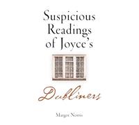 Suspicious Readings of Joyce's "Dubliners"