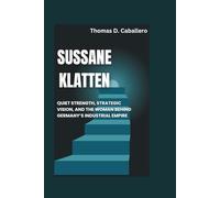 SUSSANE KLATTEN: Quiet Strength, Strategic Vision, and the Woman Behind Germany’s Industrial Empire