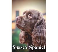 Sussex Spaniel: Dog breed overview and guide