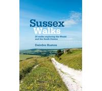 Sussex Walks : 20 walks exploring the Weald and the South Downs