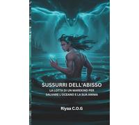 Sussurri dell'abisso: La lotta di un Marekind per salvare l'oceano e la sua anima