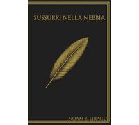 SUSSURRI NELLA NEBBIA: Storie da brivido per bambini coraggiosi