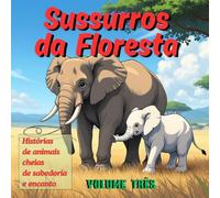 Sussurros da Floresta - Volume Três: Histórias de animais, cheias de sabedoria e encanto