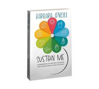 Sustain Me, Herbal Remedies Book and Medicine Book by Barbara O’Neill, The Encyclopedia of Herbal Medicine, Book Lover Gifts for Friends Family Wellness Enthusiasts