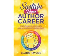 Sustain Your Author Career: Using the Enneagram to cultivate our gifts, deepen our connections, and triumph over adversity
