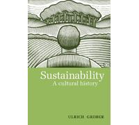 Sustainability: A Cultural History: 9